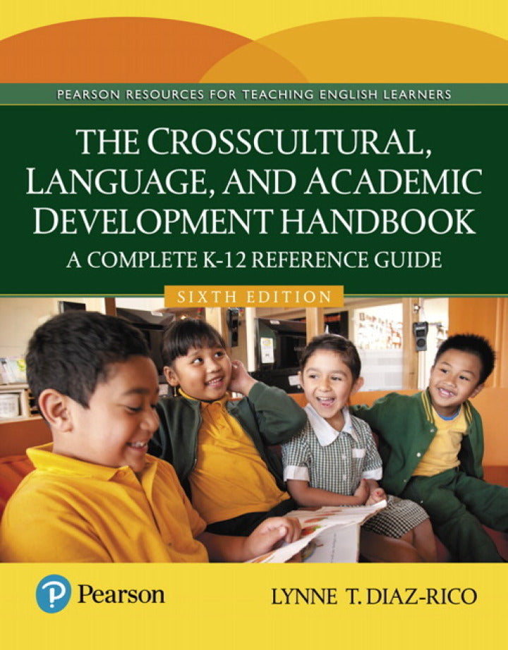 Crosscultural, Language, and Academic Development Handbook, The 6th Edition A Complete K-12 Reference Guide