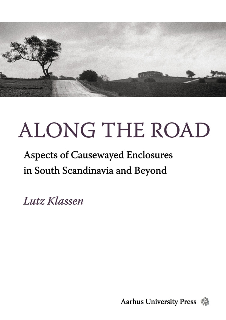 Along the Road Aspects of Causewayed Enclosures in South Scandinavia and Beyond