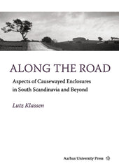 Along the Road Aspects of Causewayed Enclosures in South Scandinavia and Beyond