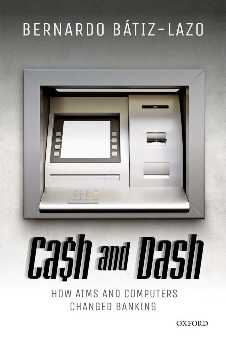 Cash and Dash How ATMs and Computers Changed Banking