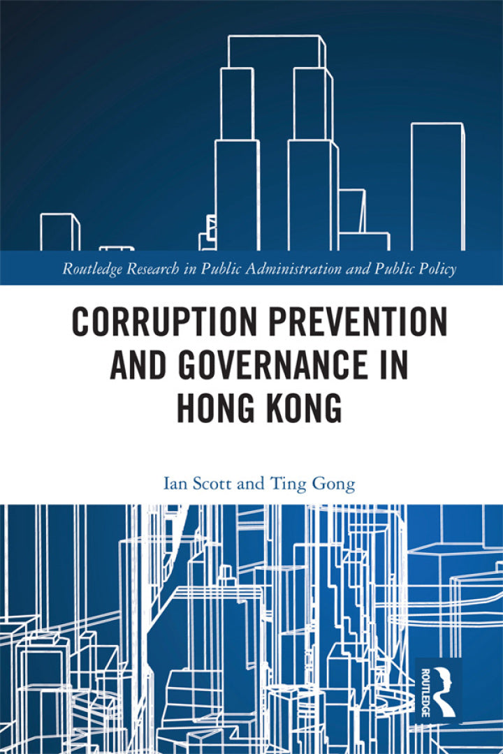 Corruption Prevention and Governance in Hong Kong 1st Edition