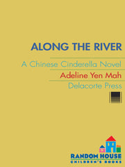 Along the River 1st Edition A Chinese Cinderella Novel