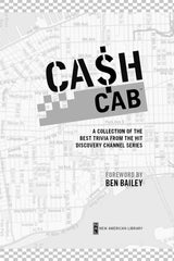 Cash Cab A Collection of the Best Trivia from the Hit Discovery Show