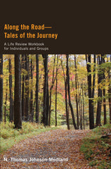 Along the Road—Tales of the Journey A Life Review WORKBOOK for Individuals and Groups